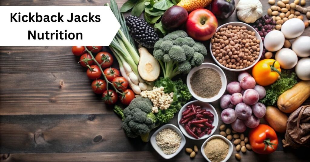 Kickback Jacks Nutrition Information Explained: Facts & Benefits